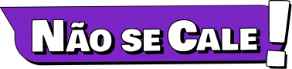 Não Se Cale!